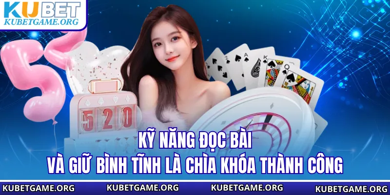 Một chiến thuật là chỉ chơi những tay bài mạnh ở giai đoạn pre-flop như A-A, K-K hoặc A-K để giảm rủi ro. Với các bài yếu hơn như 7-9, người mới nên chọn úp bài thay vì cố gắng theo cược. Việc lựa chọn bài xuất phát đúng sẽ giúp bạn kiểm soát vốn và tránh bị lôi kéo vào những ván không chắc thắng.
Kỹ năng đọc bài và giữ bình tĩnh là chìa khóa thành công